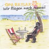 Wir fliegen nach Hawaii - Opa Raylax