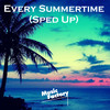 Every Summertime (Sped Up) (Remix) - Music Factory