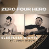 Sleepless Nights - Zero Four Hero&Joey Dizon