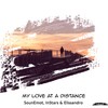 My Love at a Distance (Intro Mix) - SounEmot&InStars&Elissandro
