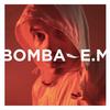 E.m. (Explicit) - Bomba