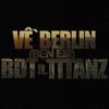 Về Berlin(Bạn eiii)(feat. BDT-Hanoi) (Explicit) - Titanz&BDT-Hanoi