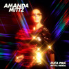 CUCA PIRÁ (MITTZ REMIX) - Amanda Mittz