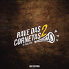 Rave das Cornetas 2 (Explicit) - DJ Pablo RB
