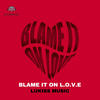 BLAME IT ON LOVE - LuKiss