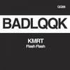 Flash Flash (Original Mix) - Kmrt