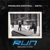 Run - Problem Central&Sota&Eksman&Evil B&Logan D&Majistrate