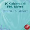 Return To Groove (Original Mix) - Jc Calderon&FDL Rivera