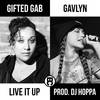 Live It Up (Explicit) - Gifted Gab&Gavlyn