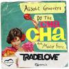 Do the Cha Cha (Tradelove Remix) - Absolut Groovers&master freez