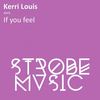 If You Feel (Original Mix) - Kerri Louis