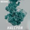 Halcyon - Meraki