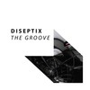 The Groove (Original Mix) - Diseptix