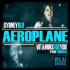 Aeroplane (Paul Thomas' Dex In The City Mix) - Sydney Blu&Vitaminsforyou
