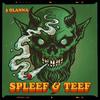 Spleef & Teef (Explicit) - 3 O'LANNA