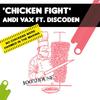 Chicken Fight (U.M. Project Remix) - Andi Vax&DiscoDen