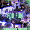 FOR FUN(feat. VK38 & YUNG GUAPO) (Explicit) - TEEDRIP&VK38&yung guapo