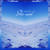 She Said - Nuage