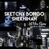 Let You Know (Acoustic Version) - Sketchy Bongo&Shekhinah