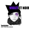Violet Et Noir - Kati von Schwerin&Brigand