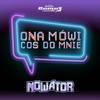 Ona Mówi Coś Do Mnie - Nowator