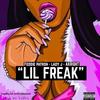 Lil Freak(feat. Feddie Patron, Lady J Darapstar & Akright) (Explicit) - Loyalty 1st Ent&Feddie Patron&Lady J DaRapStar&Akright