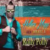 Rolly Polly - Mr. Killa