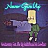 Never Give Up (feat. Mr. Goodbarz & The Big Andizzle|Explicit) - NewCountry&Mr. Goodbarz&The Big Andizzle