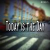 Today Is the Day - Michael S.