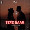 Tere Naam (Remake) - JUst SunNy&drub&DJ Gaurav