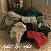 What We Had - Tessie