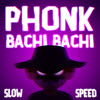 Phonk Bachi Bachi (Slow + Speed|Explicit) - DJ Topo&MC RD