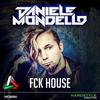 FCK House (Explicit) - Daniele Mondello