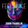 Feels Like - John Franklin&Nico Larsson