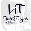 LiT FreesTyLe (Explicit) - Livelife Lit