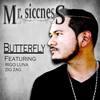 Butterfly(feat. Rigo Luna & Zig Zag) - Mr. Siccness&Rigo Luna&Zig Zag