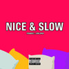 Nice & Slow (Explicit) - Foevabeatz&Chris Opher