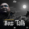 Boss Talk (Explicit) - Accomplice&ADZ