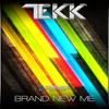 Brand New Me (Original Mix) - Tekk