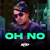 OH NO (Explicit) - MC RD&Dj Biel Bolado