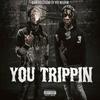 You Trippin (feat. YFL Kelvin) (Explicit) - KamiVilleSide&YFL Kelvin