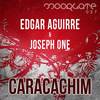 Caracachim (Radio Edit) - Edgar Aguirre&Joseph One