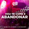 VOU TE COMER E ABANDONAR (Explicit) - Dj Lex Barulhento&Mc Vigarista&mc apollo sp