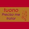 Preciso Me Tratar - Tuono