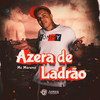 Azera de Ladrão (Explicit) - MC Moreno