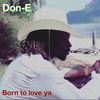 Born to Love Ya - Don-E