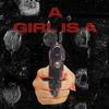 A GIRL IS A GUN (Explicit) - Lovekxxg <3