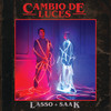 Cambio De Luces - Lasso&Saak