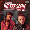 Hit The Scene (Explicit) - White $osa&NLE Choppa