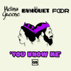 You Know Me - BVNQUET&FooR&Melina Greene